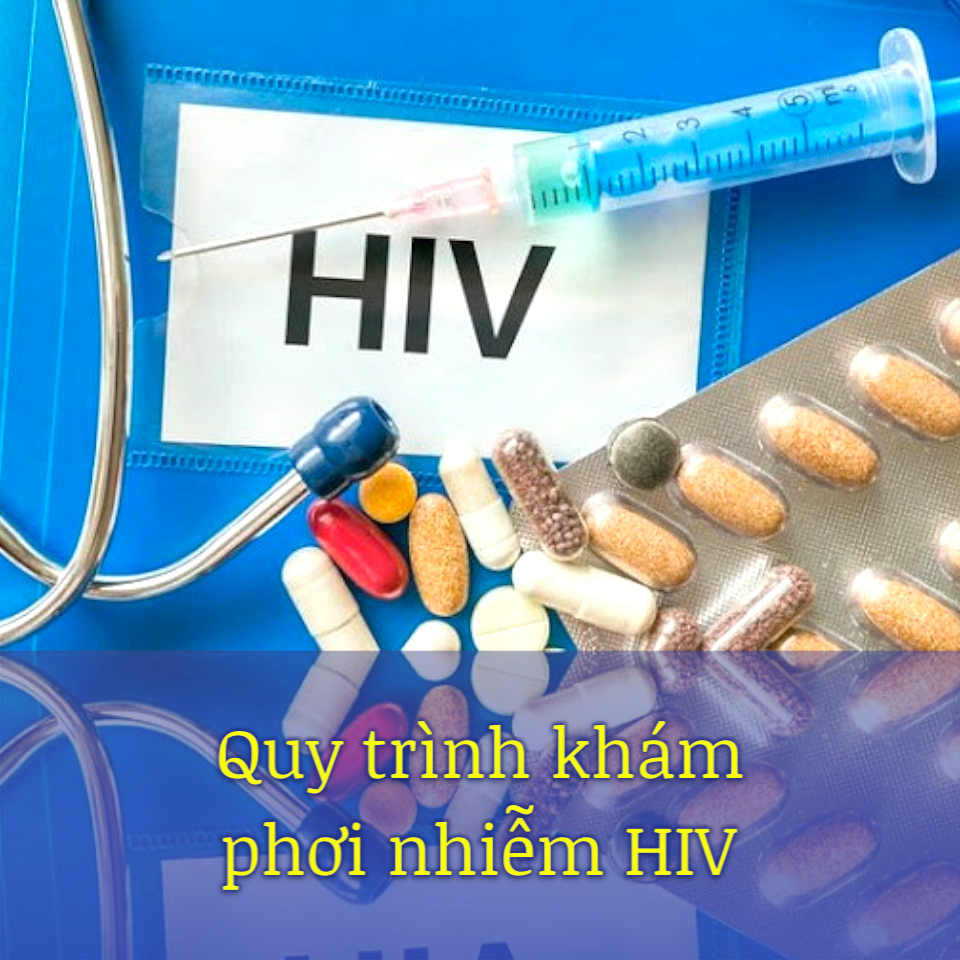 Hướng dẫn quy trình khám phơi nhiễm HIV